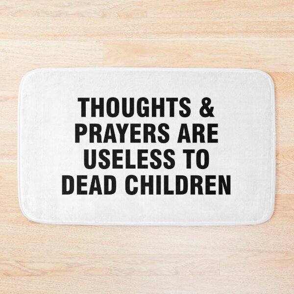 Item preview, Thoughts and prayers are useless to dead children designed and sold by allthetees.