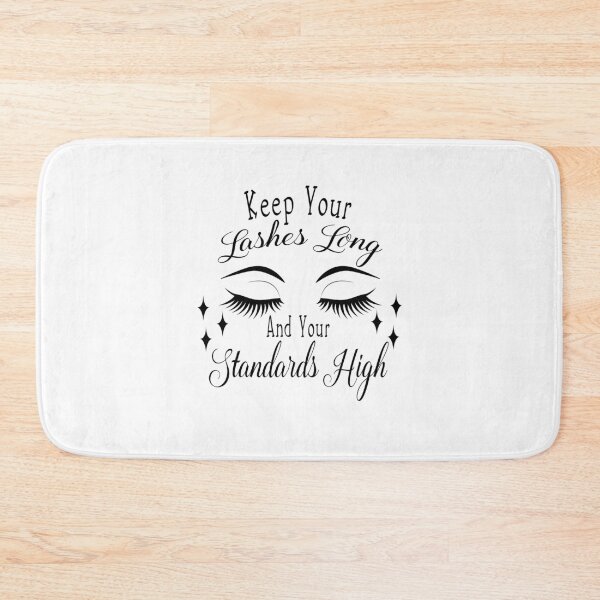Item preview, Keep Your Lashes Long and Your Standards High. designed and sold by larssenhere.