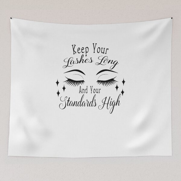 Item preview, Keep Your Lashes Long and Your Standards High. designed and sold by larssenhere.