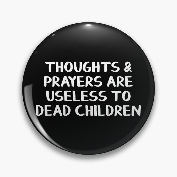 Item preview, Thoughts and prayers are useless to dead children designed and sold by allthetees.