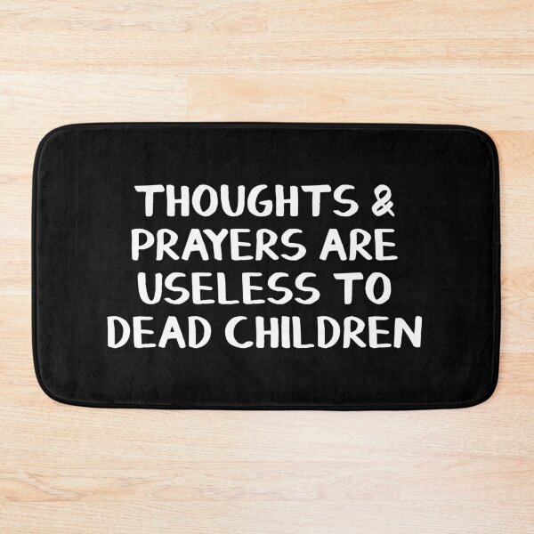 Item preview, Thoughts and prayers are useless to dead children designed and sold by allthetees.