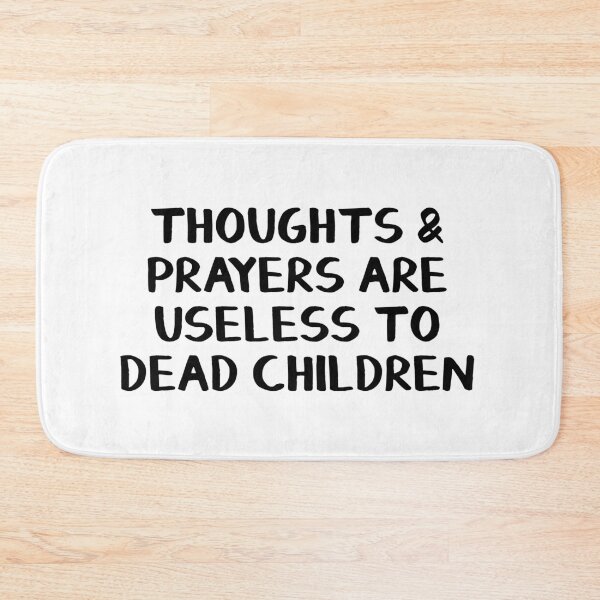 Item preview, Thoughts and prayers are useless to dead children designed and sold by allthetees.