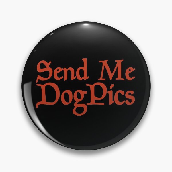 Item preview, Send Me Dog Pics Funny Animal Pet Gift Memes Farm Farmer Graphic designed and sold by Akmloza.