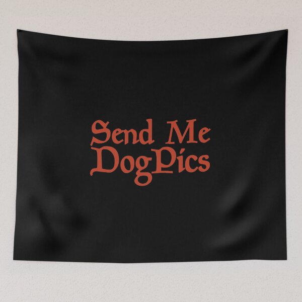 Item preview, Send Me Dog Pics Funny Animal Pet Gift Memes Farm Farmer Graphic designed and sold by Akmloza.
