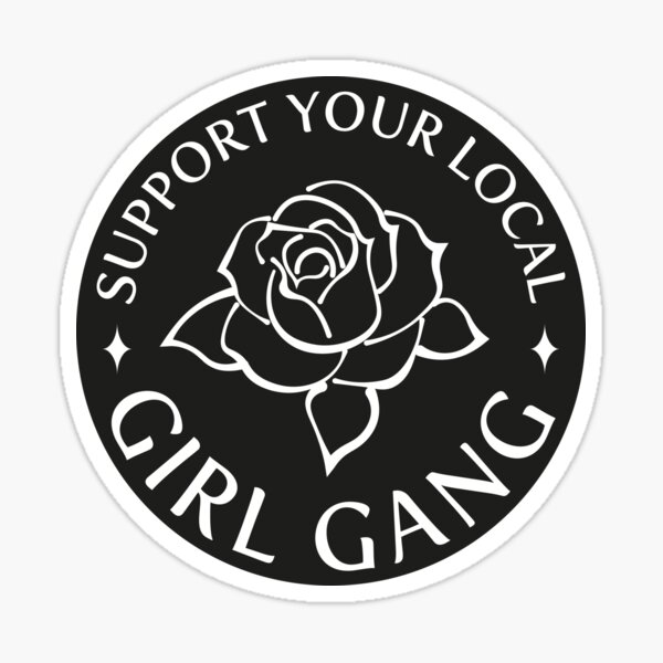 Support Your Local Girl Gang Merch & Gifts for Sale