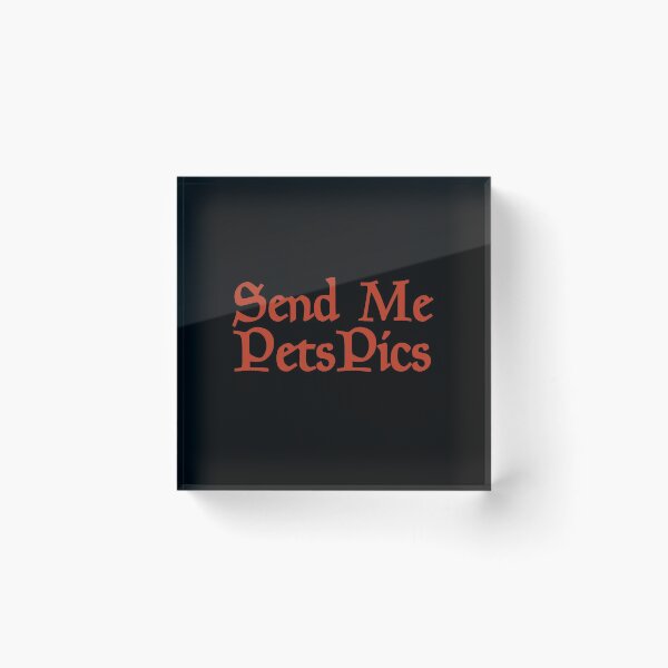 Item preview, Send Me Pets pics Funny Animal Pet Gift Memes Farm Farmer Graphic designed and sold by Akmloza.