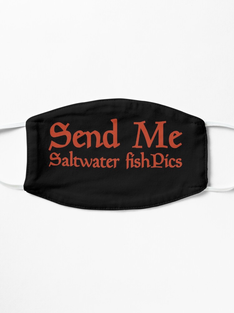 Send Me Saltwater Fish pics Funny Fishing Gift Memes Farm Farmer Graphic  Mask for Sale by Akmloza