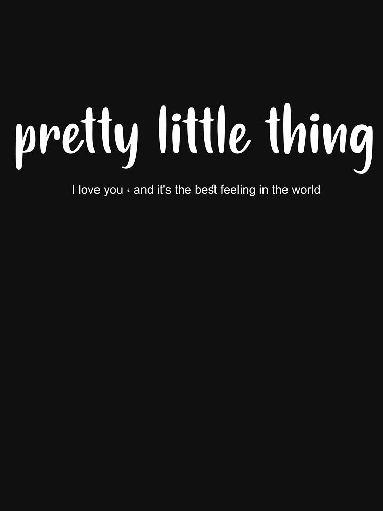 " pretty little thing" Tshirt by Fadwa01 Redbubble