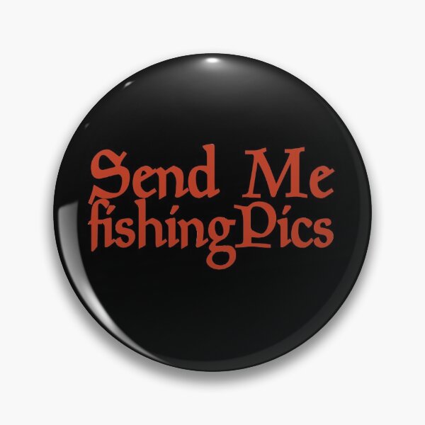 Item preview, Send Me Fishing pics Funny Gift Memes Fishers  designed and sold by Akmloza.