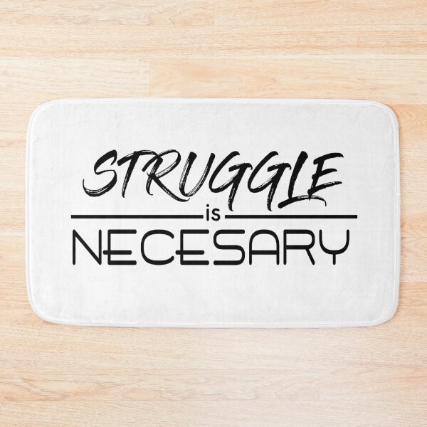 Item preview, Struggle is Necessary designed and sold by FineTipCreative.