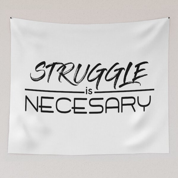 Item preview, Struggle is Necessary designed and sold by FineTipCreative.