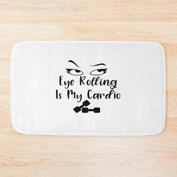 Item preview, Eye rolling is my cardio. designed and sold by larssenhere.