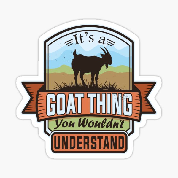 Item preview, It's A Goat Thing - Fun Goat Lovers Funny graphic designed and sold by Lisbob.
