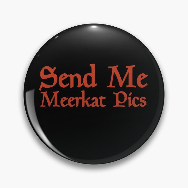 Item preview, Send Me Meerkat pics Lazy Friend Girlfriend,Boyfriend,Son,Daughter,Wife,Husband Funny Gift Memes designed and sold by Akmloza.