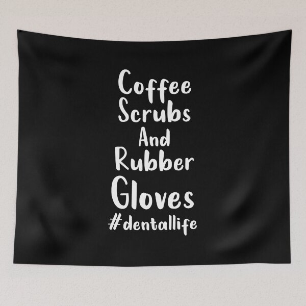 Item preview, Dental Hygienist, Coffee Scrubs And Rubber Gloves dental life, Dental Assistant , Graduation Gift, Dental Hygienist Gift, RDH Gift, Dentist designed and sold by Chamssou.