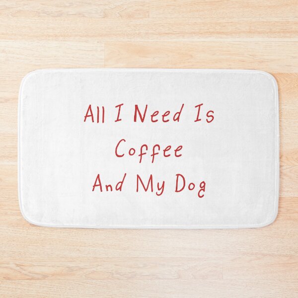 Item preview, All I Need Is Coffee And My Dog designed and sold by MJLdesigns.