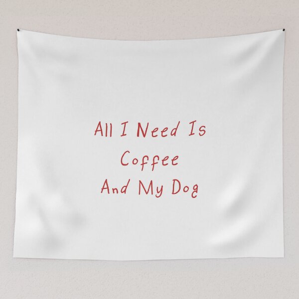 Item preview, All I Need Is Coffee And My Dog designed and sold by MJLdesigns.
