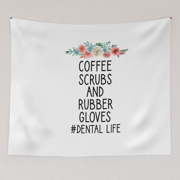 Item preview, Dental Hygienist, Coffee Scrubs And Rubber Gloves dental life , Dental Assistant , Graduation Gift, Dental Hygienist Gift, RDH Gift, Dentist floral syle  designed and sold by Chamssou.