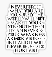 Never Forget Who You Are - Tyrion Lannister Quote Sticker