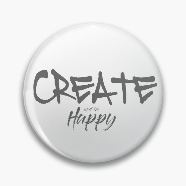Item preview, CREATE AND BE HAPPY designed and sold by FineTipCreative.