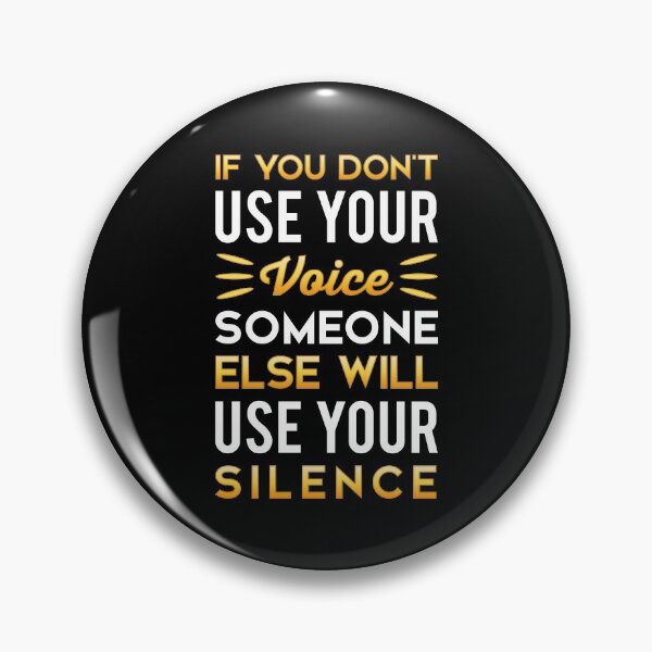 Item preview, If You Don't Use Your Voice Someone Else Will Use Your Silence designed and sold by T-shirt For You.