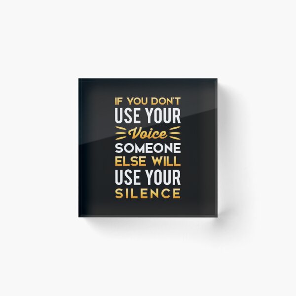 Item preview, If You Don't Use Your Voice Someone Else Will Use Your Silence designed and sold by T-shirt For You.