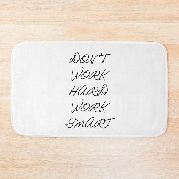 Item preview, Dont Work Hard Work Smart designed and sold by oxoxoxo.