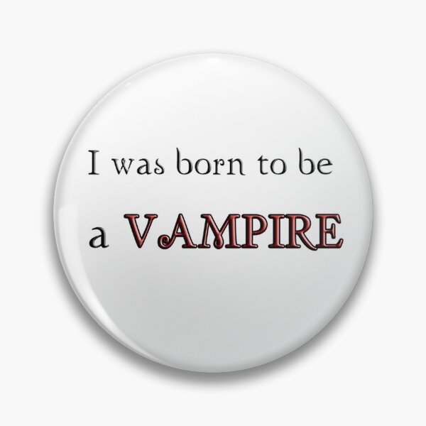 Item preview, I was born to be a Vampire - Twilight Saga - Breaking Dawn Part 2 designed and sold by sofiascgs.