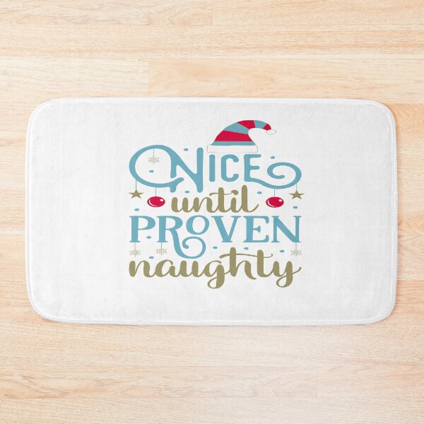 Item preview, Nice Until Proven Naughty. designed and sold by larssenhere.