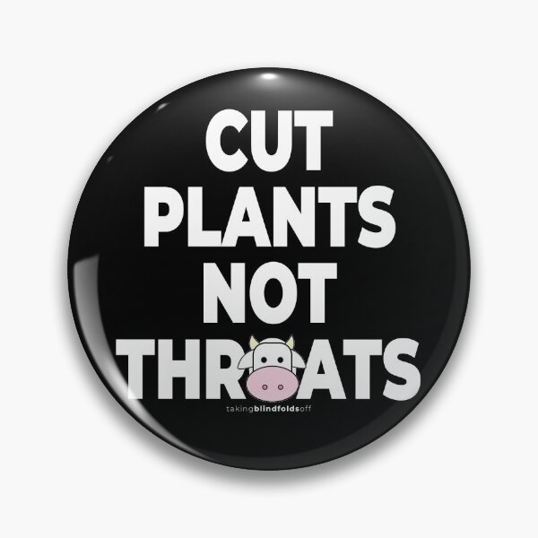 Item preview, cut plants not throats - vegan activist graphics (108) designed and sold by blindfoldsoff.