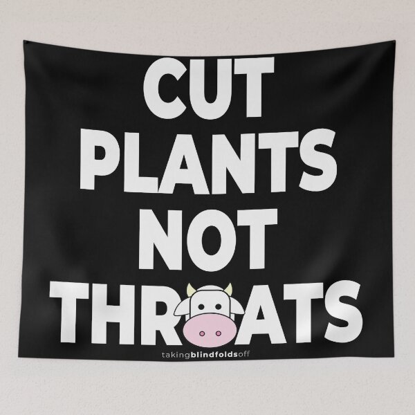 Item preview, cut plants not throats - vegan activist graphics (108) designed and sold by blindfoldsoff.