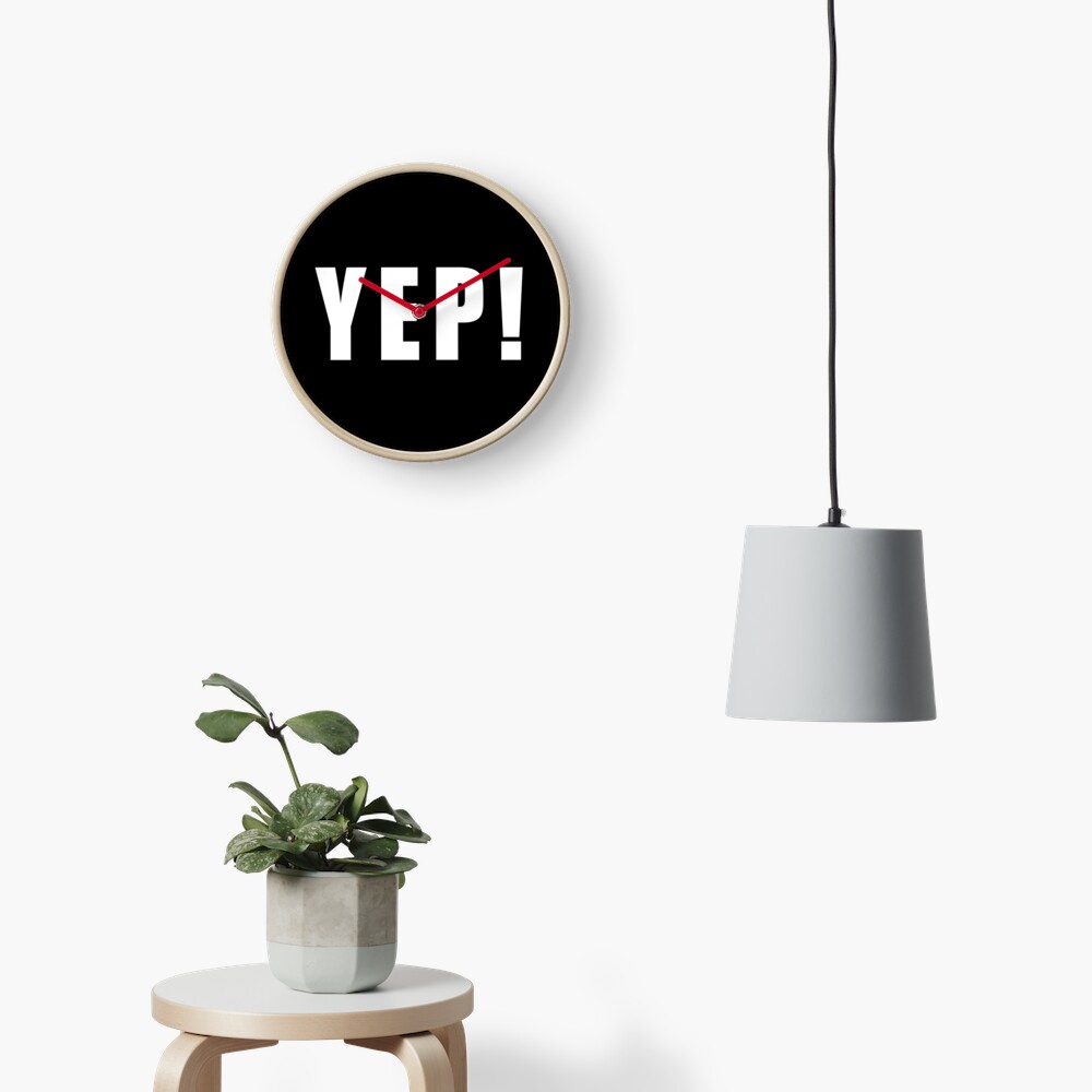 "YEP" Clock for Sale by philipsajeesh Redbubble