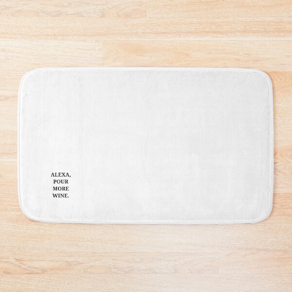 Item preview, ALEXA, POUR MORE WINE. designed and sold by gillwalt.