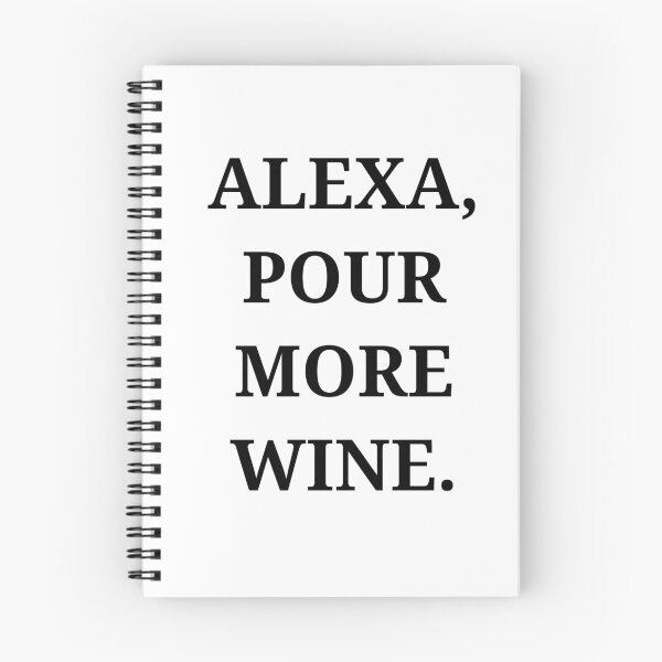 Item preview, ALEXA, POUR MORE WINE. designed and sold by gillwalt.