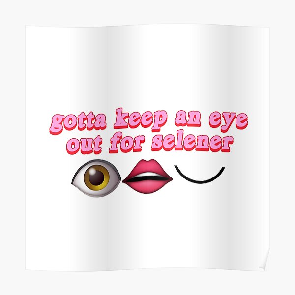 Tok Keep An Eye Out For Selener Posters | Redbubble