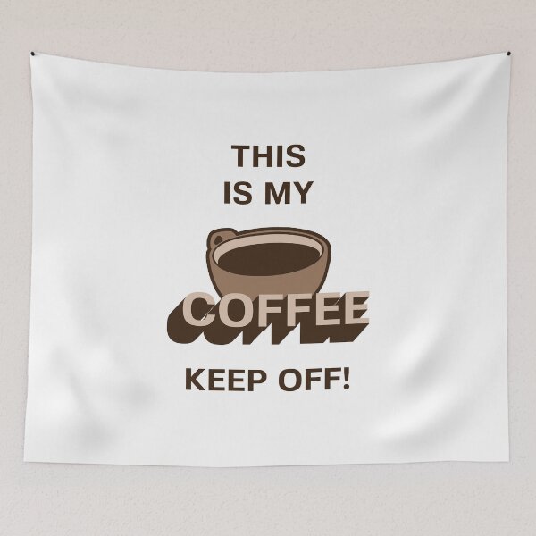 Item preview, This is my coffee, keep off designed and sold by Statim.