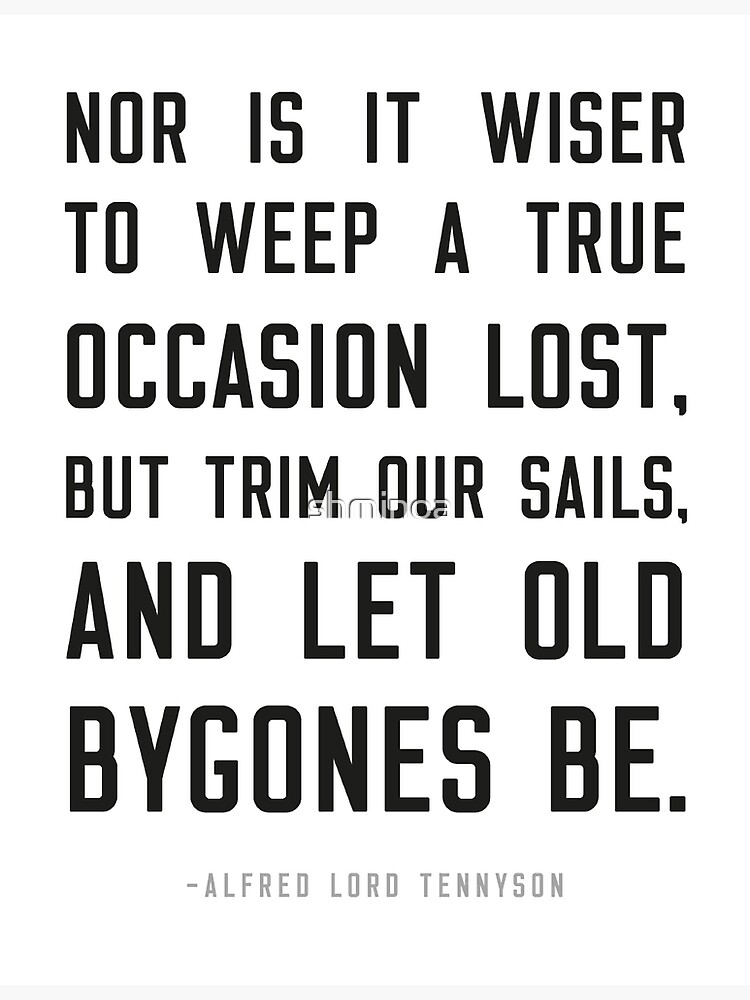 Let Old Bygones Be Tennyson Quote Greeting Card By Shminoa Redbubble