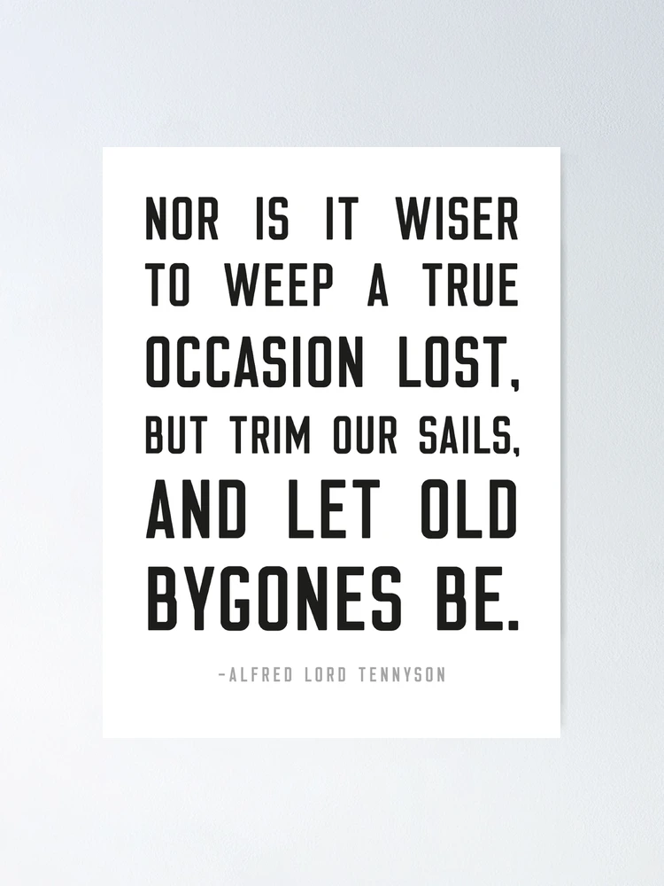 Let Old Bygones Be, Tennyson Quote