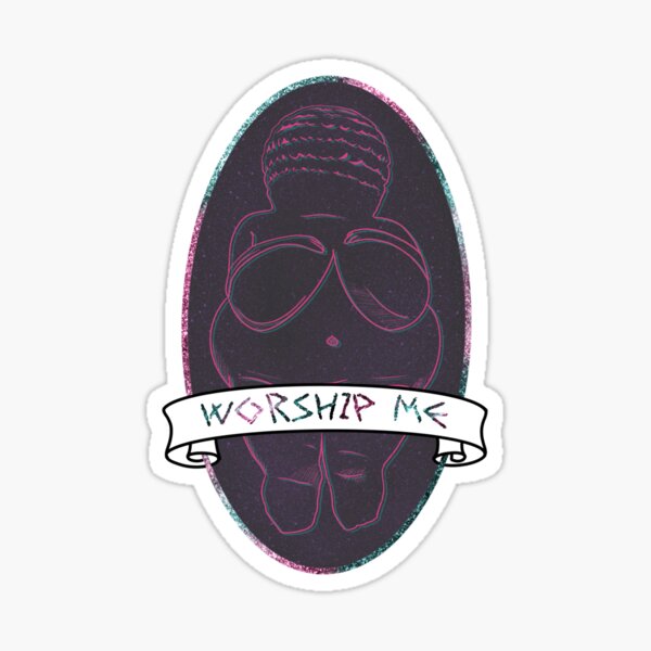 Worship Me - Venus of Willendorf Sticker