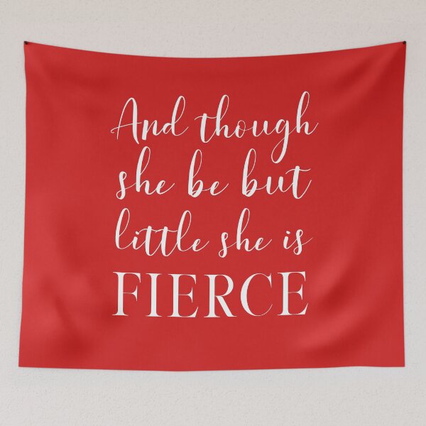 Item preview, And though she be but little, she is fierce (Shakespeare, A Midsummer Night's Dream) Inspirational Typography in White on Bold Red designed and sold by kierkegaard.