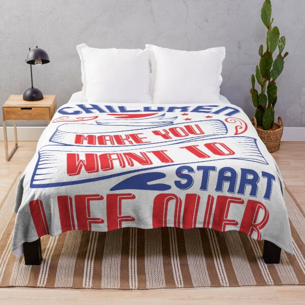 Item preview, Children Make You Want To Start Life Over designed and sold by dhajr.