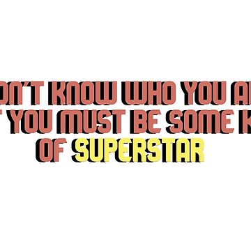 Tiktok song I don t know who you are but you must be some kind of SUPERSTAR by Jamelia tiktok trend Greeting Card for Sale by Qtroise Redbubble