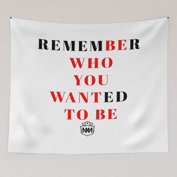 Item preview, REMEMBER WHO YOU WANTED TO BE designed and sold by MotivationMafia.
