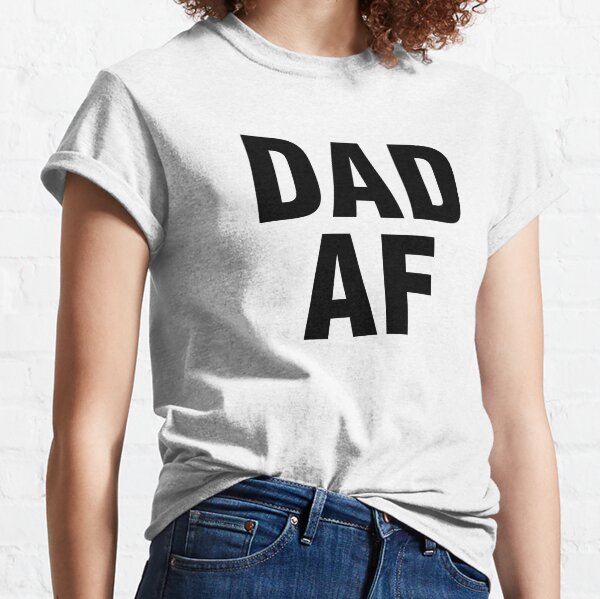 Dad AF T Shirt Funny Gift New Daddy Fathers Day T-Shirt Cool Dad Papa Bear Tee Dad AF T Shirt Funny Gift New Daddy Fathers Day T-Shirt Cool Dad Papa Bear Tee