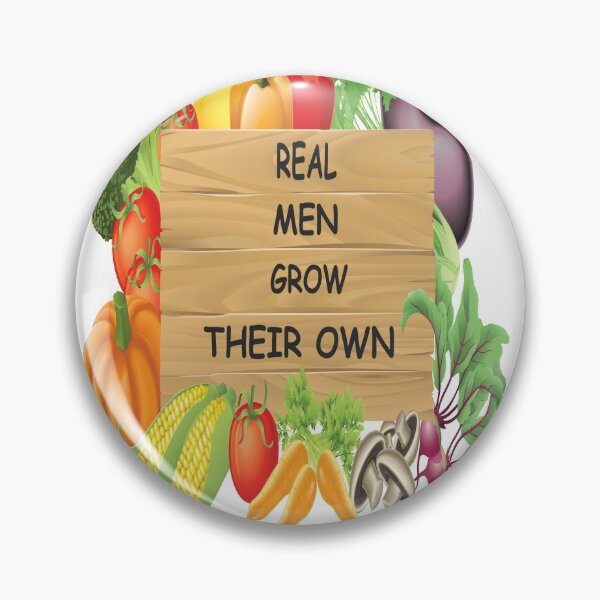Item preview, Real Men Grow Their Own designed and sold by TheAverageBo.