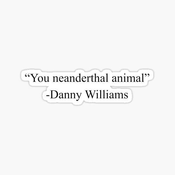 You neanderthal animal Sticker