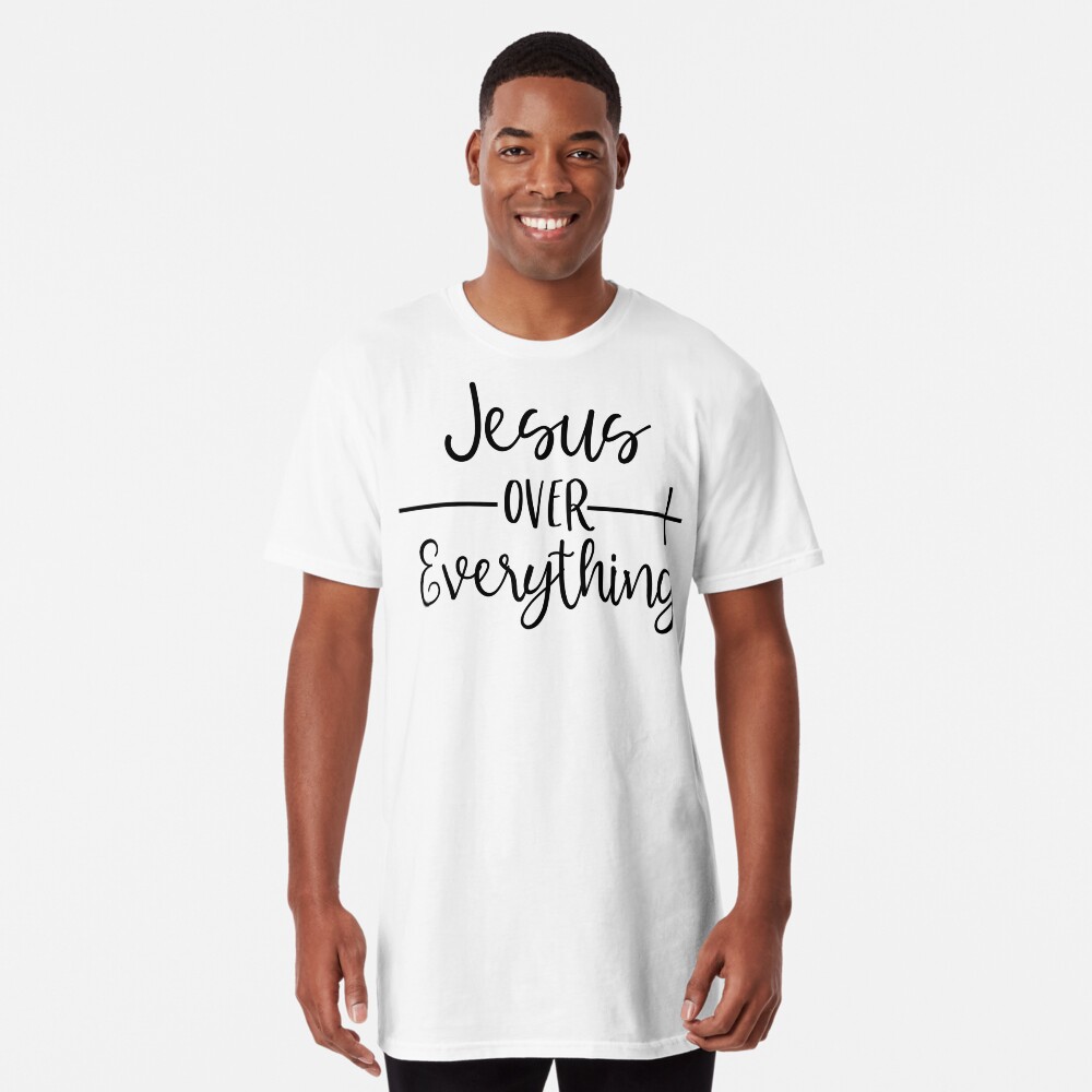 jesus over everything shirt