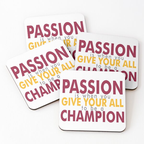 Item preview, Passion Give Your All Champion Quote for Success designed and sold by PMDConcepts.