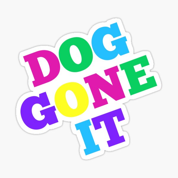 Doggone It! Sticker