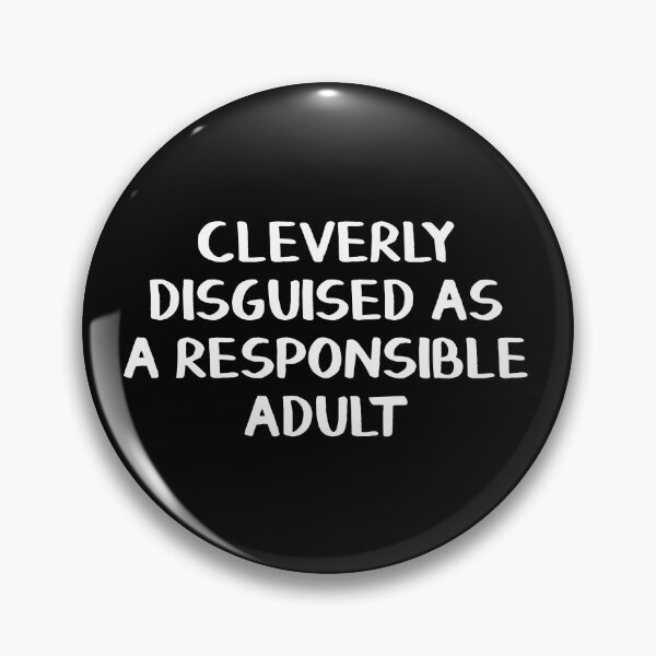 Item preview, Cleverly disguised as a responsible adult designed and sold by allthetees.